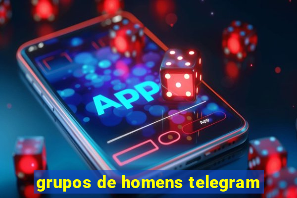 grupos de homens telegram